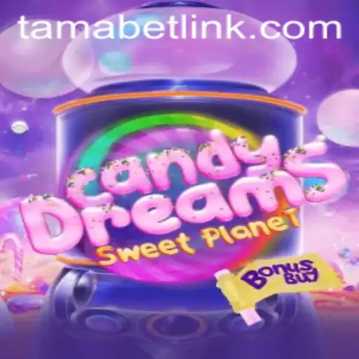 CandyDreamsSweetPlanet: A Sweet Adventure Awaits with TAMABET