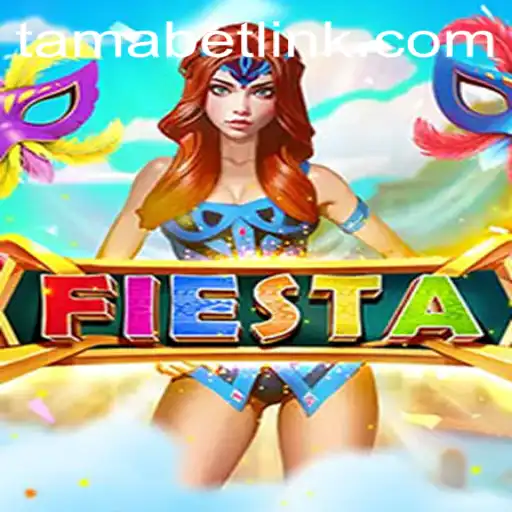 Fiesta: A Vibrant Adventure with TAMABET