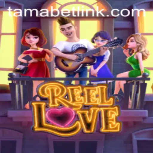 Unveiling the Thrills of ReelLove and the Excitement of TAMABET